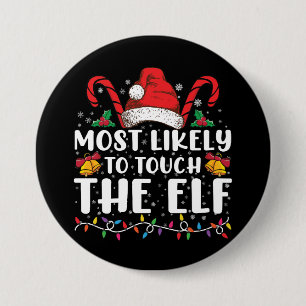 Most Likely To Touch The Elf Christmas Family 7.5 Cm Round Badge