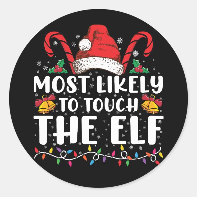 Most Likely To Touch The Elf Christmas Family Classic Round Sticker (Front)