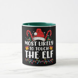 Most Likely To Touch The Elf Christmas Family Mug