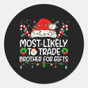 Most Likely to Trade Brother Family Reunion Classic Round Sticker