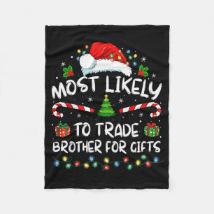 Most Likely To Trade Brother For Family Christmas Fleece Blanket