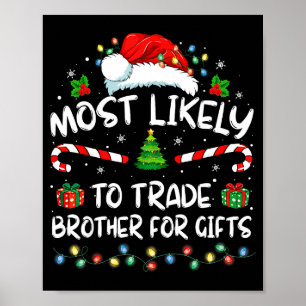 Most Likely To Trade Brother For Family Christmas Poster