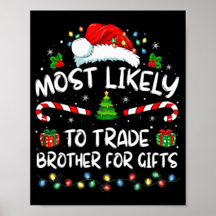 Most Likely To Trade Brother For Family Christmas Poster