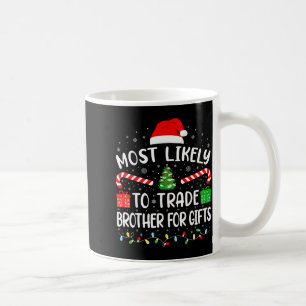 Most Likely To Trade Brother For Family Matching X Coffee Mug