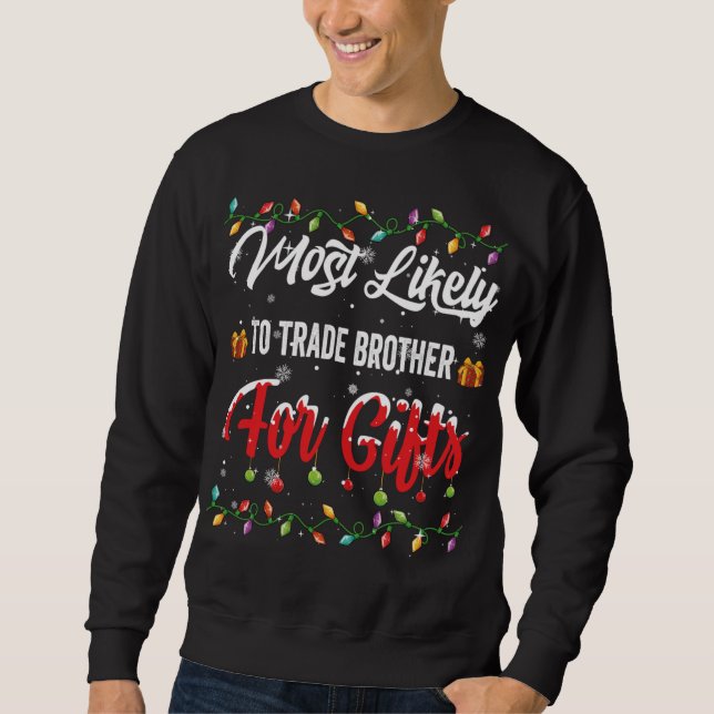 Most Likely To Trade Brother For Family Matching X Sweatshirt (Front)