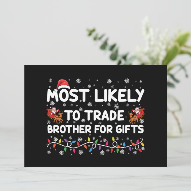 Most Likely To Trade Brother For Gifts Christmas Invitation (Standing Front)