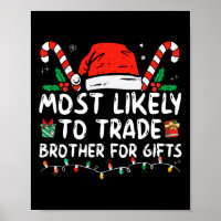 Most Likely To Trade Brother For Gifts Family Chri