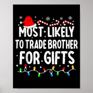 Most Likely To Trade Brother For Matching Christma Poster