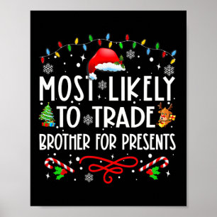 Most Likely To Trade Brother For Presents Family M Poster