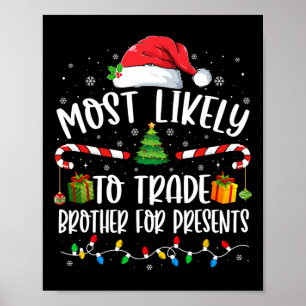 Most Likely To Trade Brother For Presents Family M Poster
