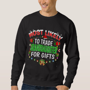 Most Likely To Trade Granddaughter Santa Hat Xmas  Sweatshirt