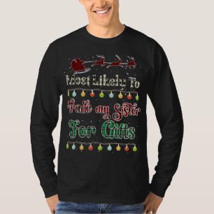 Most Likely To Trade My Sister For Gifts Buffalo P T-Shirt