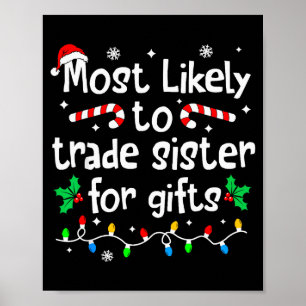 Most Likely To Trade Sister For Christmas Matching Poster