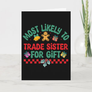 Most Likely To Trade Sister For Gift Christmas Paj Card