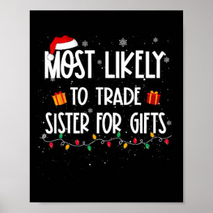 Most likely to trade sister for gifts christmas fa poster