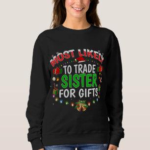 Most Likely To Trade Sister Santa Hat Xmas Lights Sweatshirt