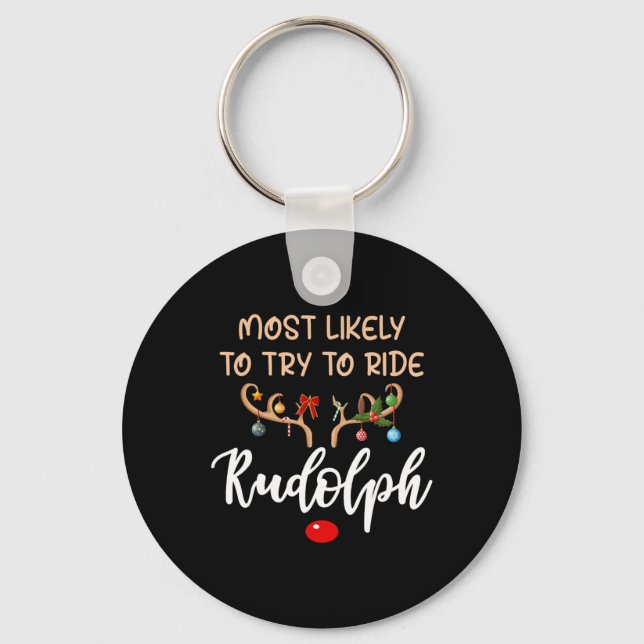 Most Likely To Try To Ride Rudolph Matching Couple Key Ring (Front)