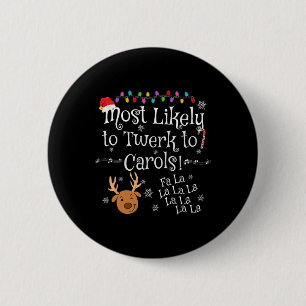 Most Likely To Twerk To Carols Fa La La La Fun Chr 6 Cm Round Badge
