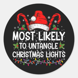 Most Likely To Untangle Christmas Lights Matching Classic Round Sticker