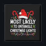 Most Likely To Untangle Christmas Lights Matching Magnet<br><div class="desc">Most Likely To Untangle Christmas Lights Women Family Funny</div>