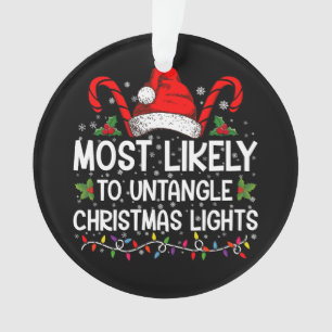 Most Likely To Untangle Christmas Lights Matching Ornament