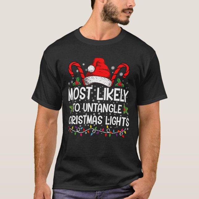 Most Likely To Untangle Christmas Lights Matching T-Shirt (Front)
