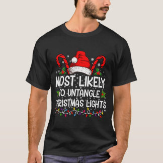 Most Likely To Untangle Christmas Lights Matching T-Shirt