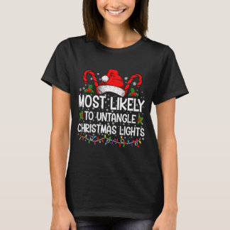 Most Likely To Untangle Christmas Lights Matching T-Shirt