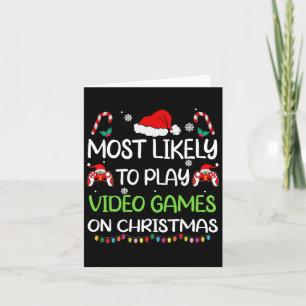 Most Likely To Video Games Christmas Family Gamer Card