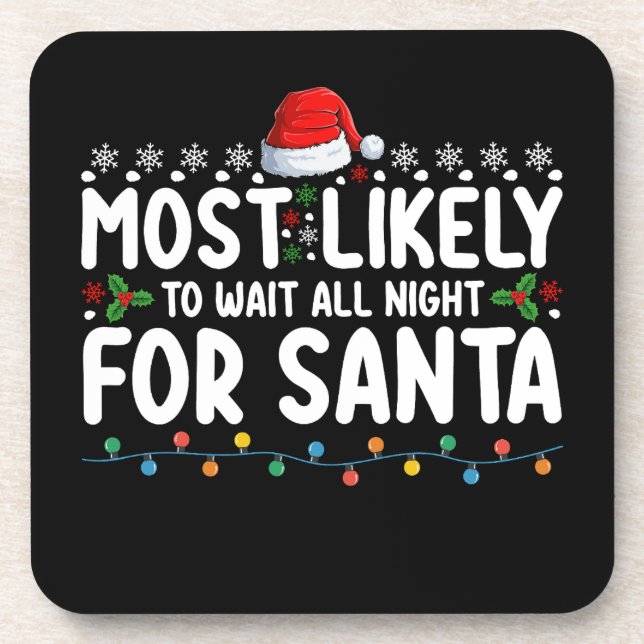 Most Likely To Wait All Night For Santa Christmas Coaster (Front)