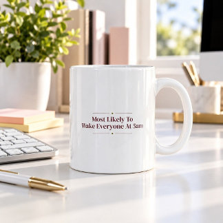 Most Likely To Wake Everyone At 5am Christmas Mug
