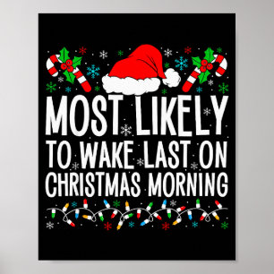 Most Likely To Wake Last On Christmas Morning Fami Poster