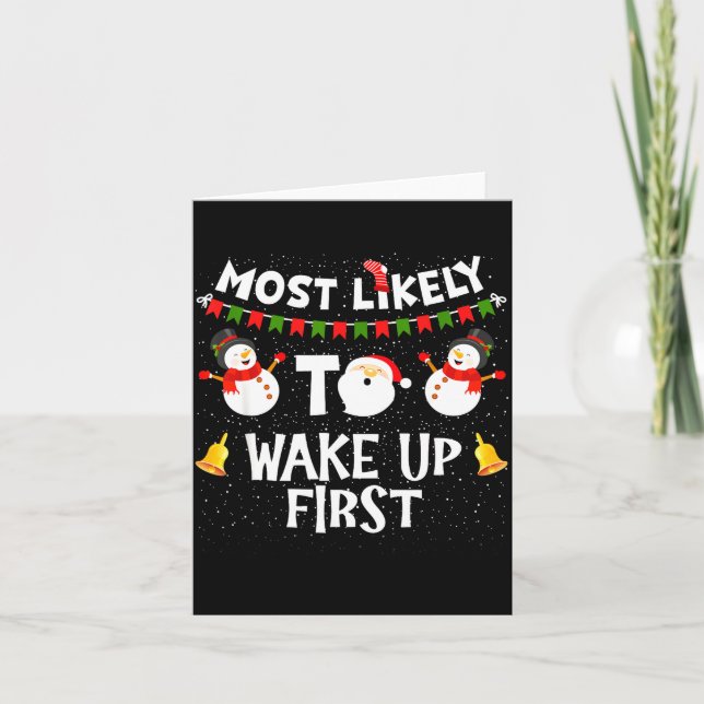 Most Likely To Wake Up First Funny Christmas Famil Card (Front)