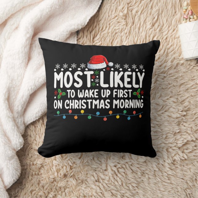 Most Likely To Wake Up First On Christmas Morning Cushion (Blanket)