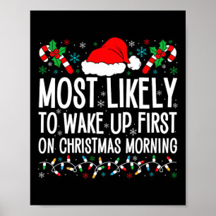 Most Likely To Wake Up First On Christmas Morning Poster