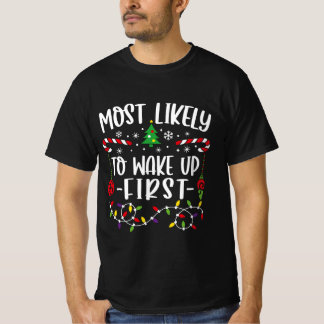 Most Likely To Wake Up First T-Shirt