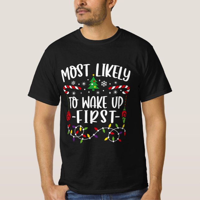 Most Likely To Wake Up First T-Shirt (Front)