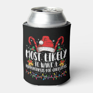 Most Likely To Want A Hippopotamus For Christmas Can Cooler