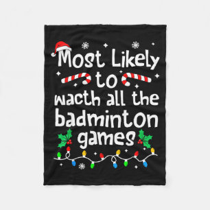 Most Likely To Watch All Badminton Games C-hristma Fleece Blanket