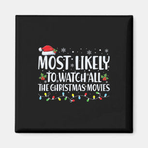 Most Likely To Watch All Christmas Movies Christma Magnet