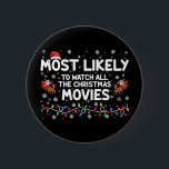 Most Likely To Watch All Christmas Movies Family  6 Cm Round Badge<br><div class="desc">Most Likely To Watch All Christmas Movies Family</div>