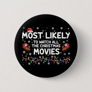 Most Likely To Watch All Christmas Movies Family 6 Cm Round Badge