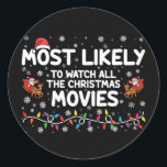Most Likely To Watch All Christmas Movies Family  Classic Round Sticker<br><div class="desc">Most Likely To Watch All Christmas Movies Family</div>