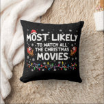 Most Likely To Watch All Christmas Movies Family  Cushion<br><div class="desc">Most Likely To Watch All Christmas Movies Family</div>