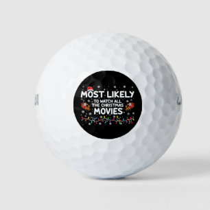 Most Likely To Watch All Christmas Movies Family  Golf Balls