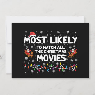 Most Likely To Watch All Christmas Movies Family  Invitation