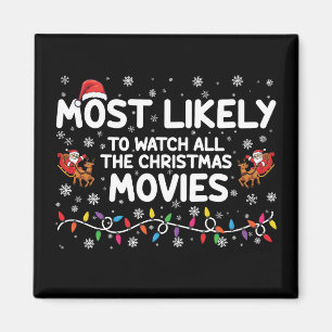 Most Likely To Watch All Christmas Movies Family Magnet