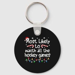 Most Likely To Watch All Hockey Games Christmas Ma Key Ring