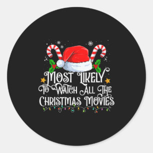 Most Likely To Watch All The Christmas Movie Match Classic Round Sticker
