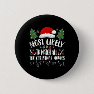 Most Likely To Watch All The Christmas Movies Chri 6 Cm Round Badge